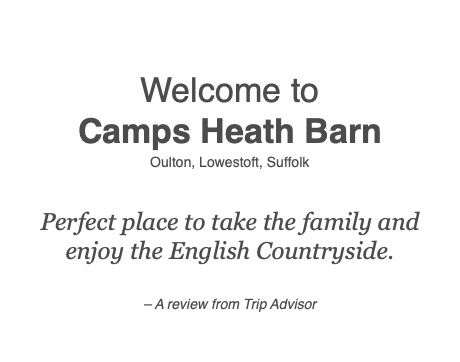 &nbsp;Welcome to Camps Heath Barn Oulton, Lowestoft, Suffolk  Perfect place to take the family and enjoy the English Countryside. – A review from Trip Advisor 